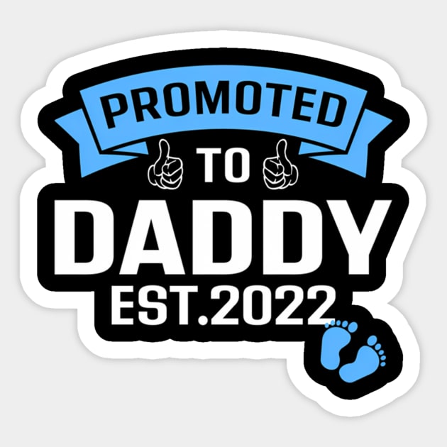 Promoted To Dad Est 2022 Soon To Be Daddy 2022 Sticker by klei-nhanss